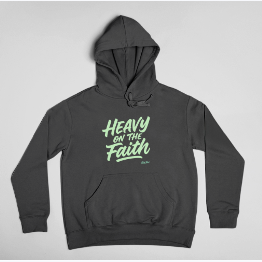 Heavy on the Faith (Hoodie)