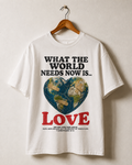 The World Needs Love | Tee