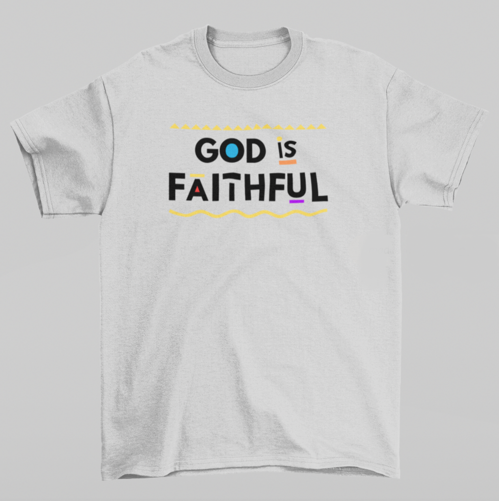 God is Faithful (Graphic Tee)