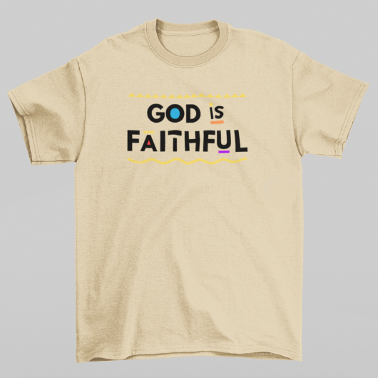God is Faithful (Graphic Tee)