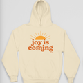 Joy Is Coming | Hoodie