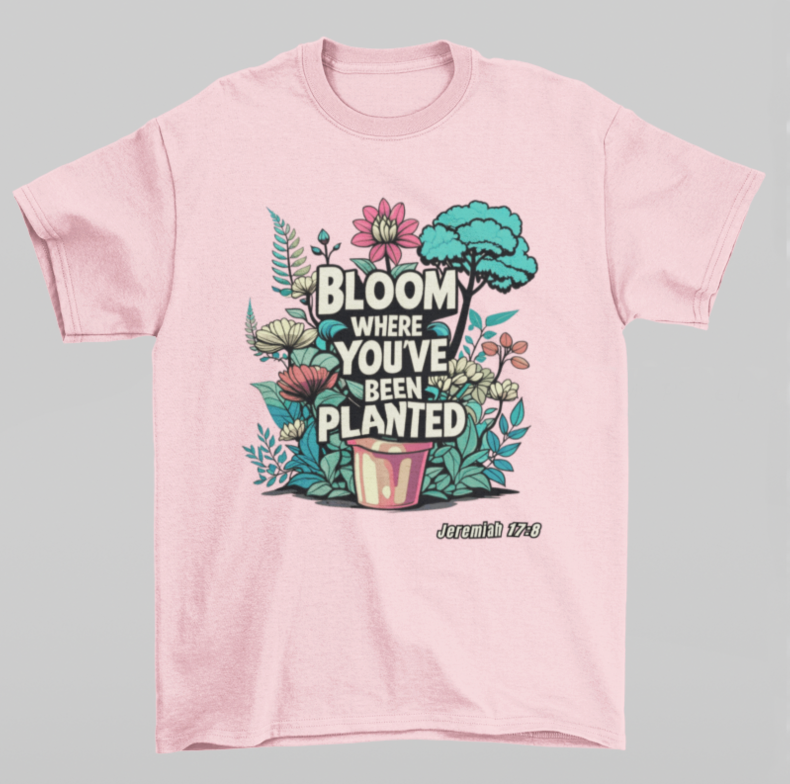 Bloom Where YOU Are (Graphic Tee)