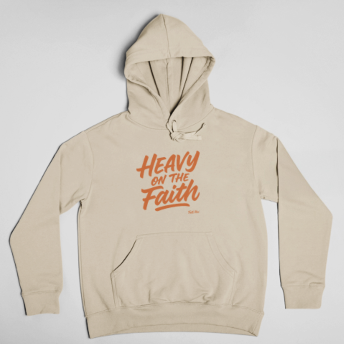 Heavy on the Faith (Hoodie)