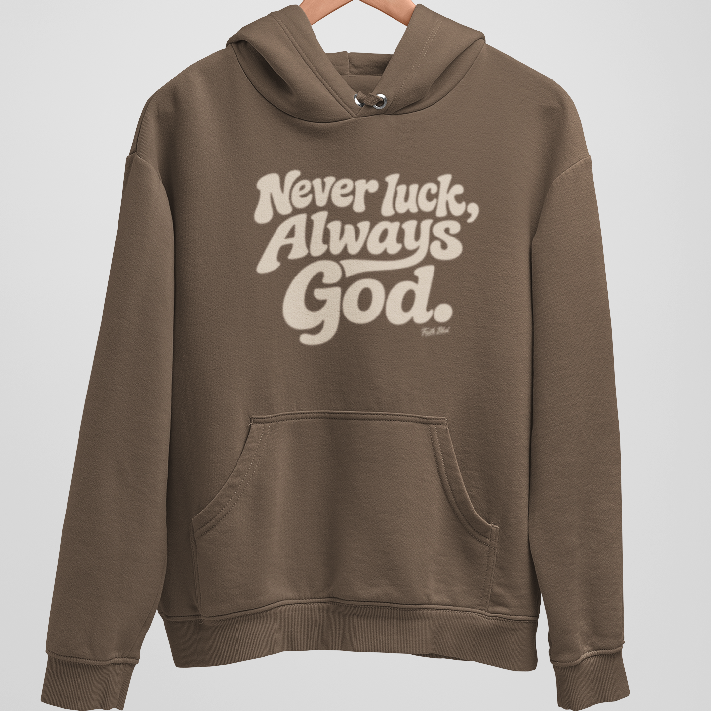 Never Luck, Always God | Hoodie