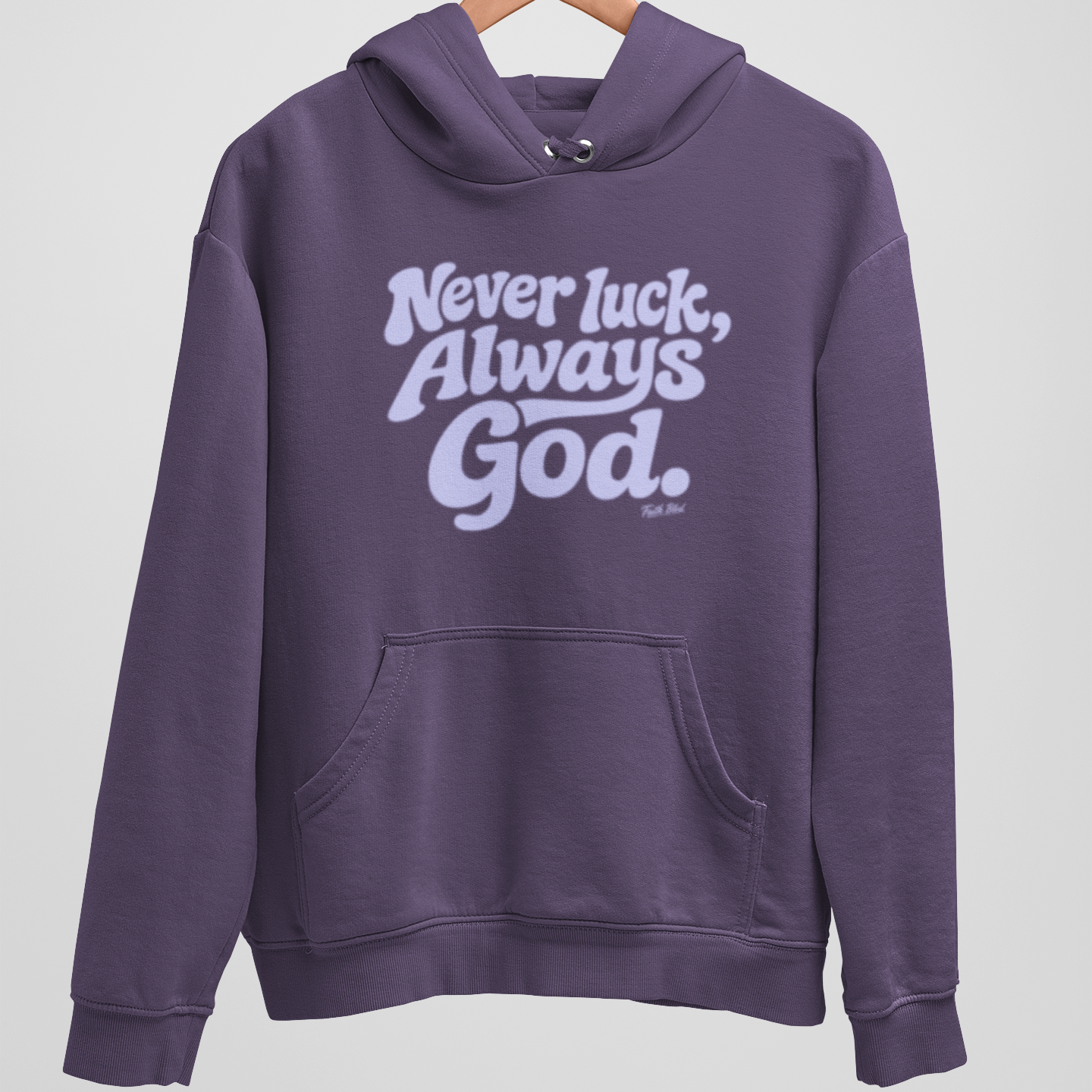 Never Luck, Always God | Hoodie