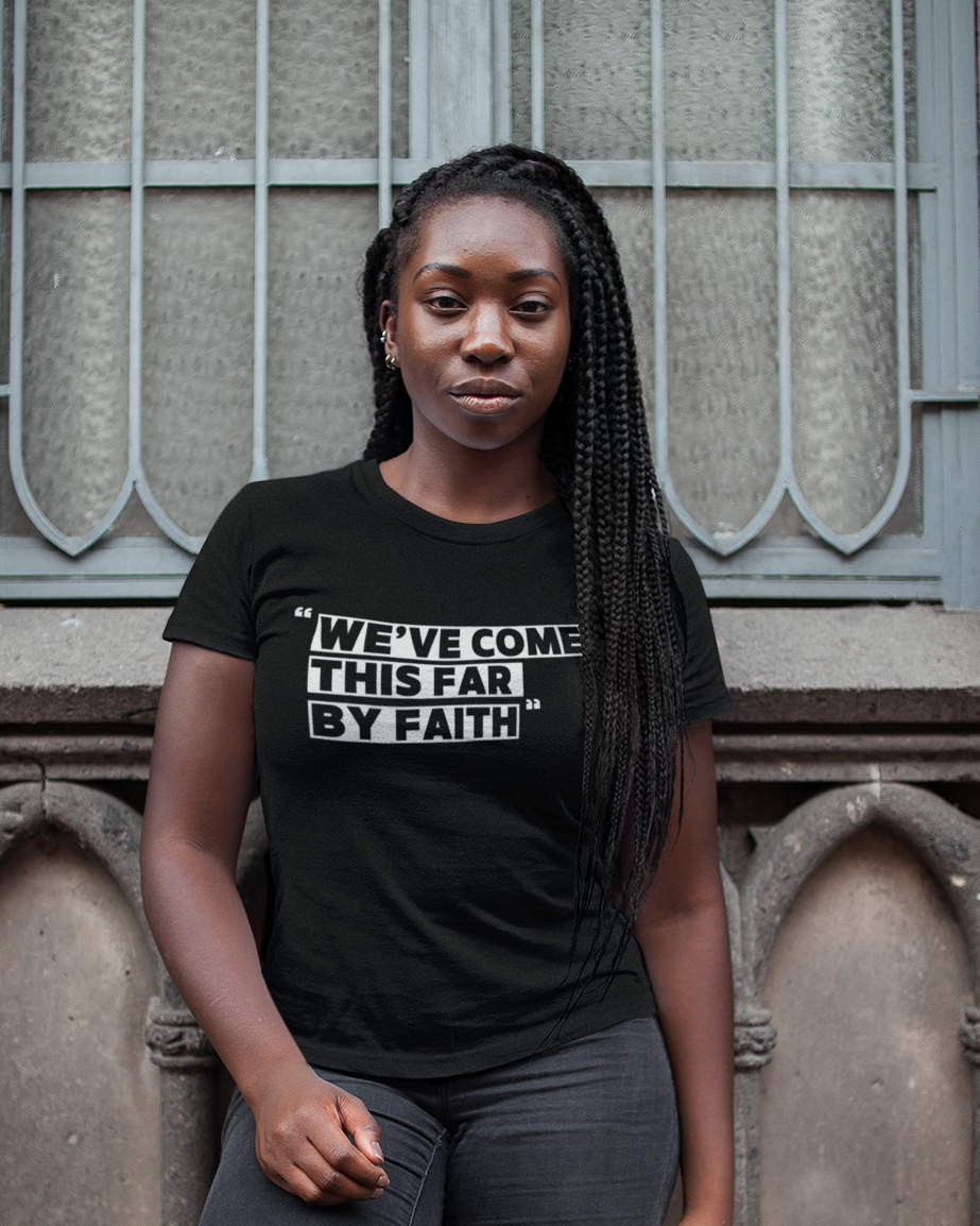 We've Come This Far By Faith | Tee