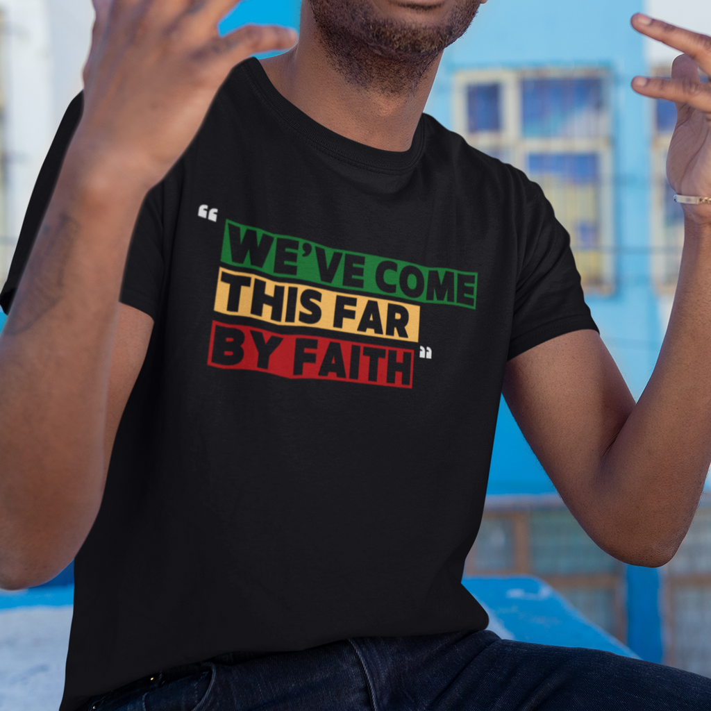 We've Come This Far By Faith | Tee